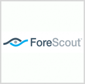 DISA OKs Security Technical Implementation Guide for ForeScoutâ€™s Device Discovery Tech - top government contractors - best government contracting event