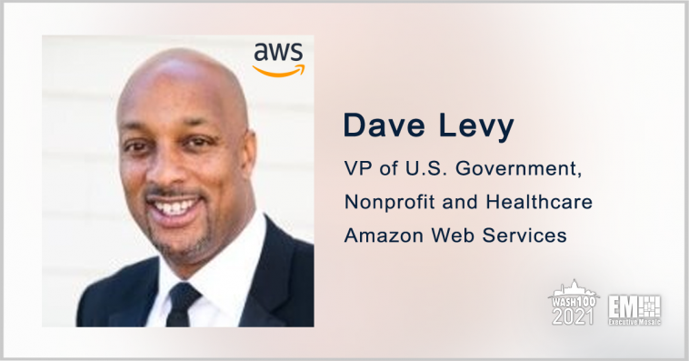 AWS’ Dave Levy: Cloud Migration Via TMF Could Help Agencies Improve Cybersecurity, Citizen Services - top government contractors - best government contracting event