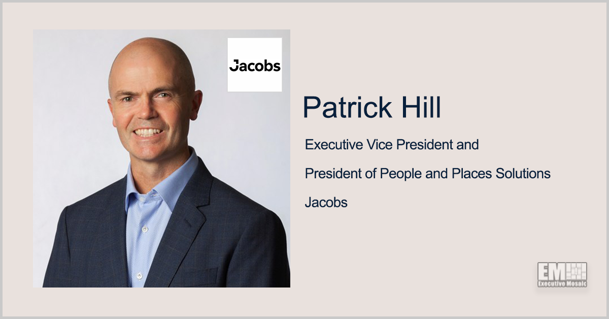 Patrick Hill Named President of Jacobs People & Places Solutions Business; Bob Pragada Quoted