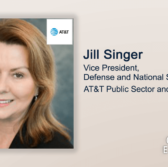 Executive Spotlight: GovCon Expert Jill Singer, VP of Defense & National Security for AT&T Public Sector and FirstNet - top government contractors - best government contracting event
