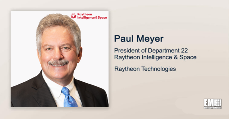 Executive Spotlight: Paul Meyer, President of Department 22 with Raytheon Intelligence & Space - top government contractors - best government contracting event