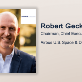 Executive Spotlight: Robert Geckle, Chairman, CEO of Airbus US Space & Defense, Inc. - top government contractors - best government contracting event