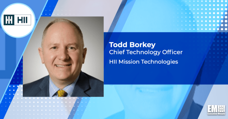 Executive Spotlight: Todd Borkey, CTO of HII Mission Technologies - top government contractors - best government contracting event