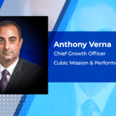 Executive Spotlight: Anthony Verna, Chief Growth Officer at Cubic Mission & Performance Solutions - top government contractors - best government contracting event