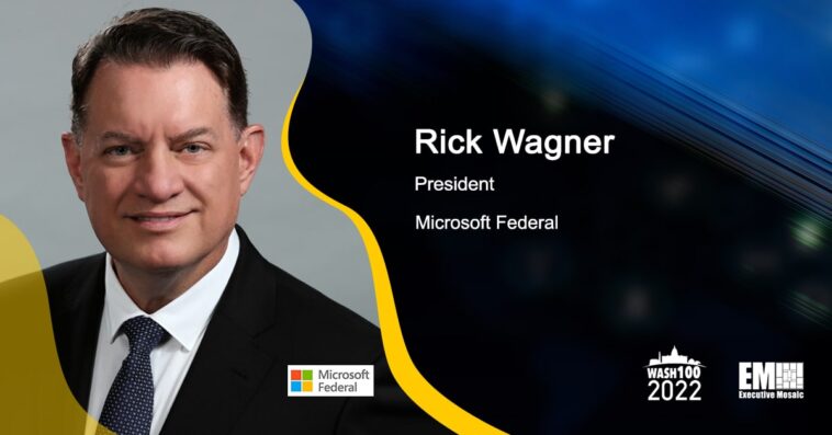 Rick Wagner: Microsoft Builds Up Cloud Capabilities to Support DOD JWCC - top government contractors - best government contracting event