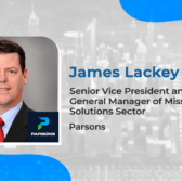 Q&A With Parsons SVP James Lackey on Company Efforts as Lead Systems Integrator - top government contractors - best government contracting event