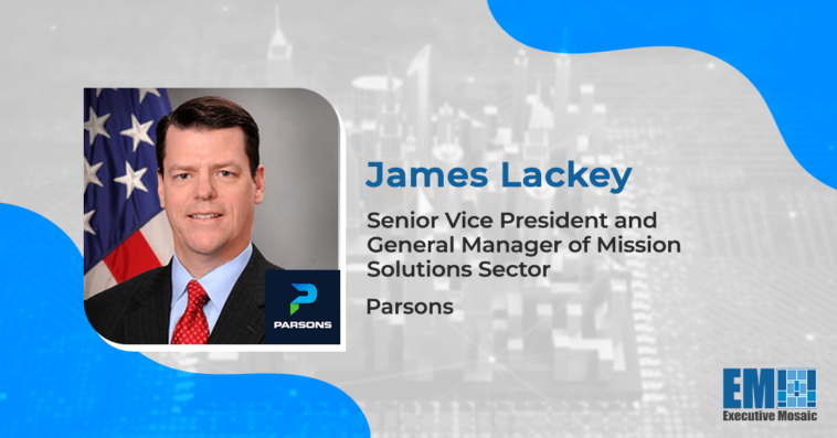 Q&A With Parsons SVP James Lackey on Company Efforts as Lead Systems Integrator - top government contractors - best government contracting event