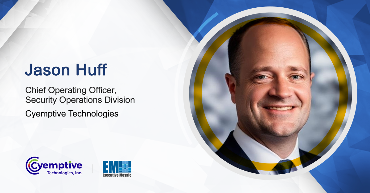Air Force Vet Jason Huff Appointed COO at Cyemptive's Security Operations Division