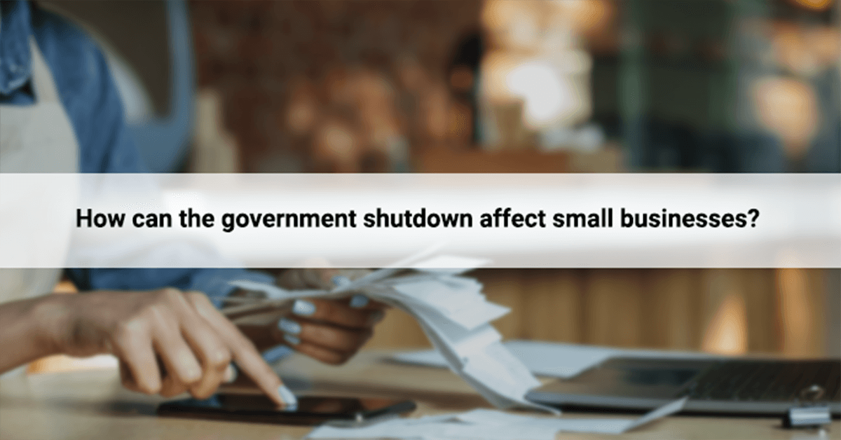 How can the government shutdown affect small businesses?