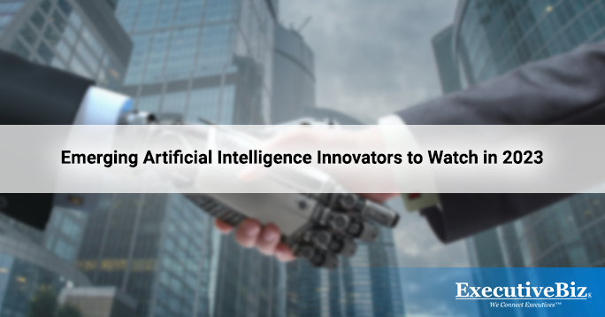 Emerging Artificial Intelligence Innovators to Watch in 2023