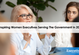 5 Inspiring Women Executives Serving The Government In 2023