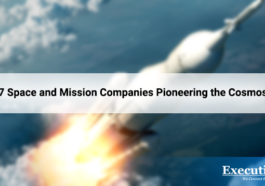 7 Space and Mission Companies Pioneering the Cosmos