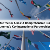 Who Are the US Allies: A Comprehensive Guide to America's Key International Partnerships