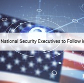 Top 5 National Security Executives to Follow in 2023