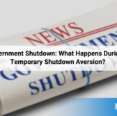 Government Shutdown: What Happens During a Temporary Shutdown Aversion?
