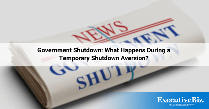 Government Shutdown: What Happens During a Temporary Shutdown Aversion?
