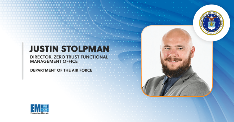 Department of the Air Force Finishes Zero Trust Implementation Plan; Justin Stolpman Quoted