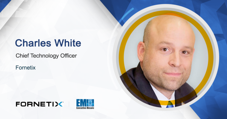 Fornetix CTO Charles White Emphasizes Importance of ICAM in Military Zero Trust Security