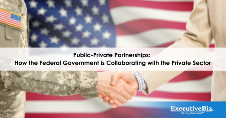 Public-Private Partnerships: How the Federal Government is Collaborating with the Private Sector