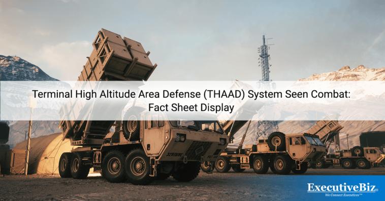 Terminal High Altitude Area Defense (THAAD) System Seen Combat: Fact Sheet Display