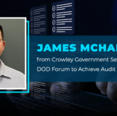 James McHale from Crowley Government Services Joins the DOD Forum to Achieve Audit Readiness