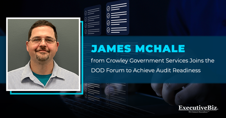 James McHale from Crowley Government Services Joins the DOD Forum to Achieve Audit Readiness