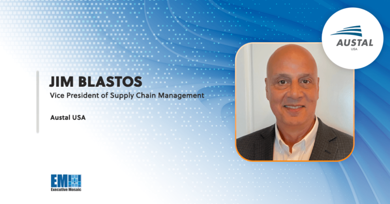 Jim Blastos Assumes Supply Chain Management VP Role at Austal USA