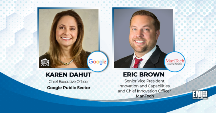 ManTech Launches Google Workspace Practice to Advance Federal AI Adoption; Karen Dahut and Eric Brown Quoted - top government contractors - best government contracting event