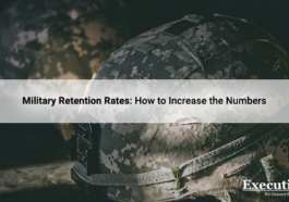 Military Retention Rates: How to Increase the Numbers