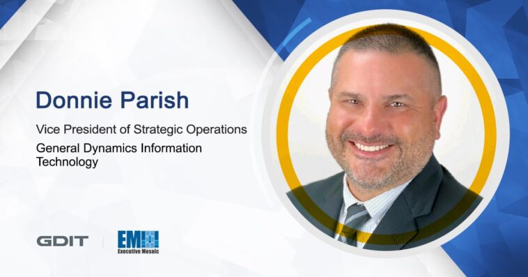 Donnie Parish Joins General Dynamics Information Technology as Vice President of Strategic Operations