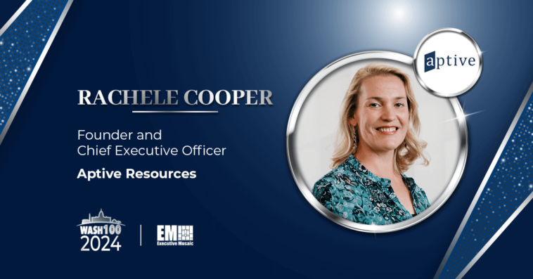 Aptive Resources CEO Rachele Cooper Secures 1st Wash100 Award for Management Consulting Leadership