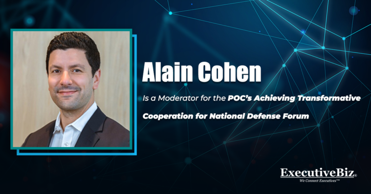 Alain Cohen: Moderator for the POC’s Achieving Transformative Cooperation for National Defense Forum