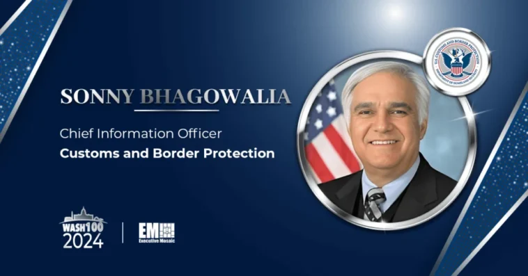 CBP Chief Information Officer Sonny Bhagowalia Wins 1st Wash100 Award for IT, AI Leadership