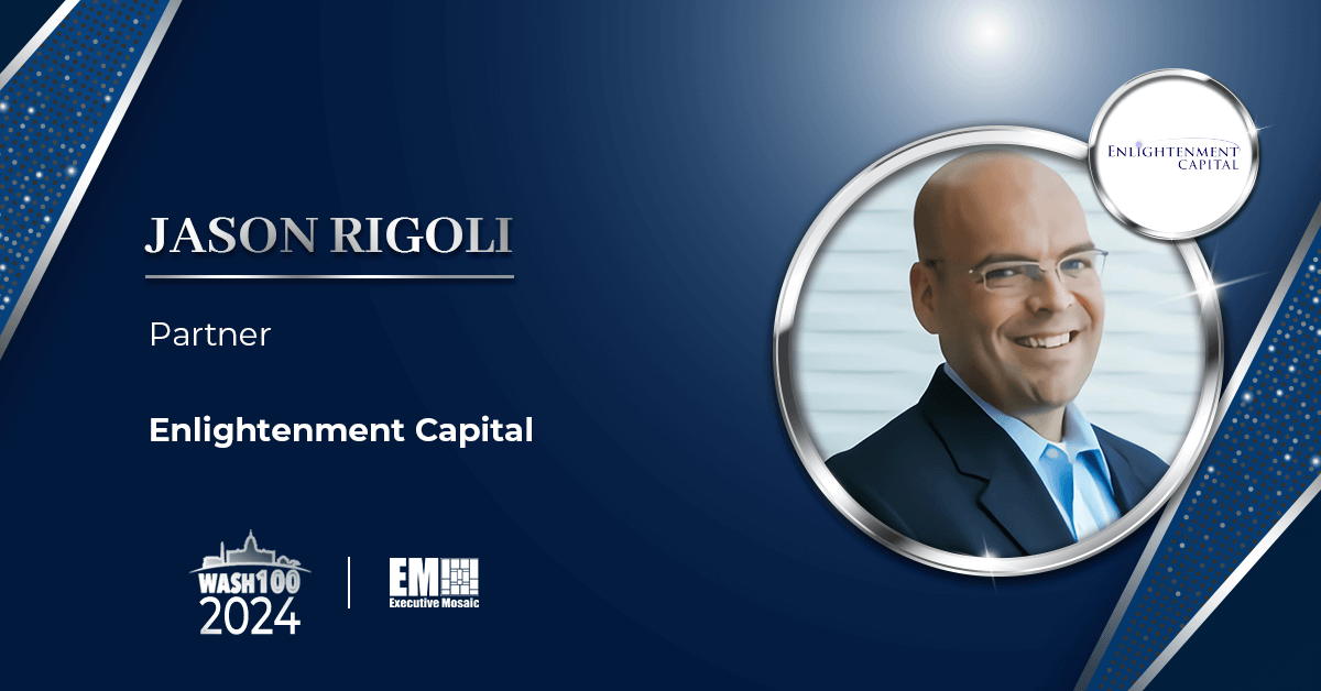 Jason Rigoli, Enlightenment Capital Partner, Named to 2024 Wash100 for Driving Portfolio Growth in Defense, Aerospace, Government Services Markets