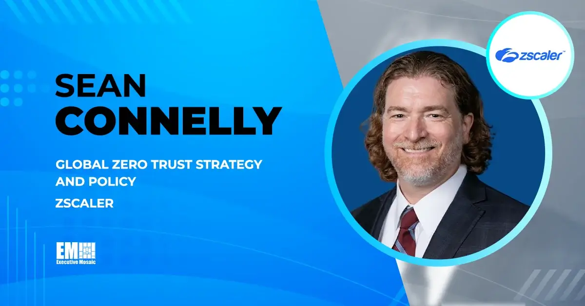 Sean Connelly Named Zscaler Global Zero Trust Strategy & Policy Executive Director