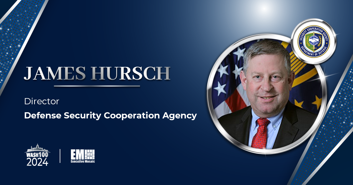 DSCA Director James Hursch Wins 1st Wash100 Award for Military Tech Transfer Policy Stewardship - Vimarsana News