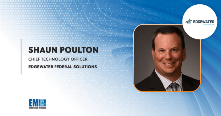 Edgewater Federal Solutions Names Shaun Poulton as CTO