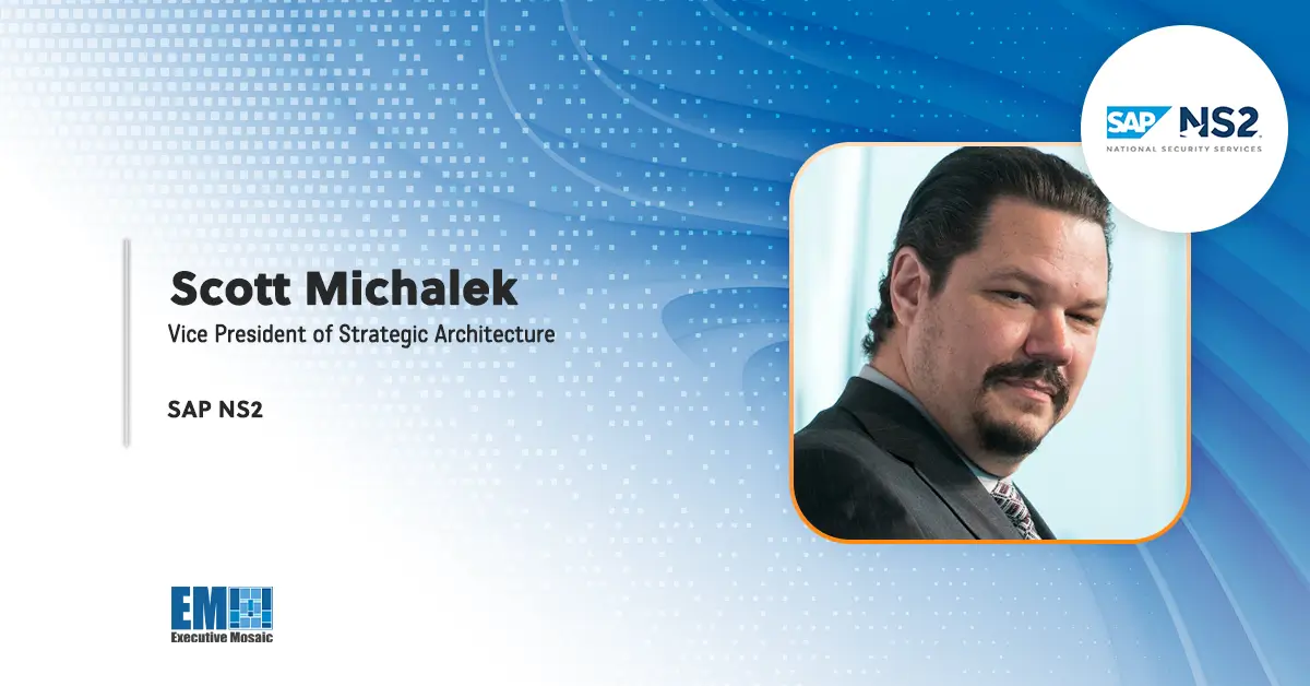 SAP NS2 Appoints Scott Michalek as Strategic Architecture VP
