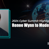 On Protecting Cyber Spaces: 2024 Cyber Summit Highlight: Renee Wynn to Moderate Panel