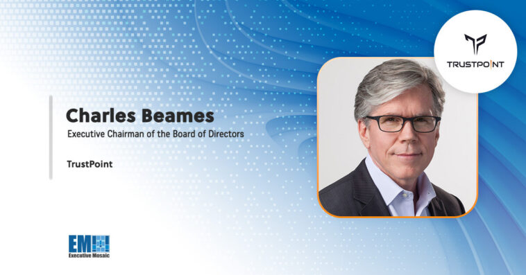 Charles Beames Named Executive Chairman of TrustPoint’s Board - top government contractors - best government contracting event