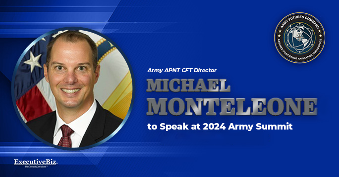 Army APNT CFT Director Michael Monteleone to Speak at 2024 Army Summit