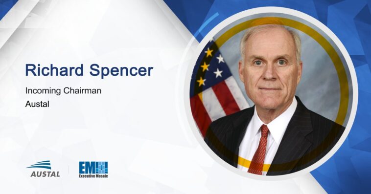 Former Navy Secretary Richard Spencer to Succeed John Rothwell as Austal Chairman - top government contractors - best government contracting event