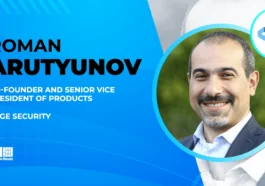 Roman Arutyunov: Xage Security Takes Measures to Adhere to CISA Secure by Design Pledge's Goals - top government contractors - best government contracting event