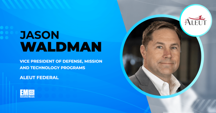 Jason Waldman Appointed Defense, Mission & Technology Programs VP at Aleut Federal - top government contractors - best government contracting event