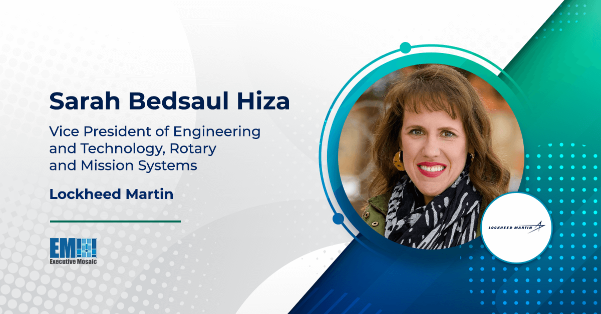Sarah Bedsaul Hiza appointed as Vice President of Engineering and Technology at Lockheed Martin Rotary and Mission Systems