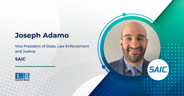 Joseph Adamo Promoted to State, Law Enforcement and Justice VP at SAIC - top government contractors - best government contracting event