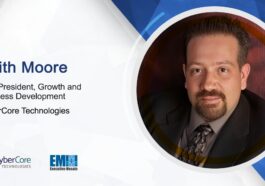 Keith Moore Joins CyberCore Technologies as Growth, Business Development VP - top government contractors - best government contracting event