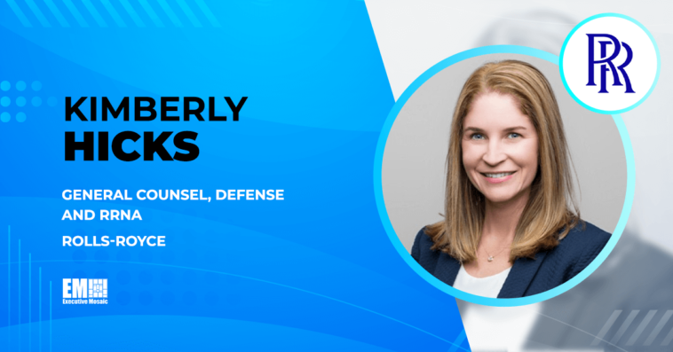 Rolls-Royce Names Kimberly Hicks General Counsel for Defense and RRNA - top government contractors - best government contracting event