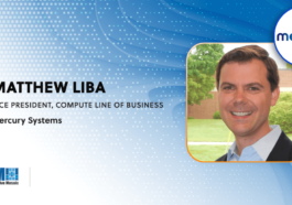 Matthew Liba Named Compute Line of Business VP at Mercury Systems - top government contractors - best government contracting event