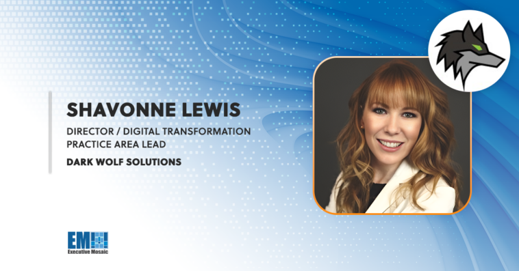 Shavonne Lewis Appointed to Lead Dark Wolf Solutions Digital Transformation Practice Area - top government contractors - best government contracting event